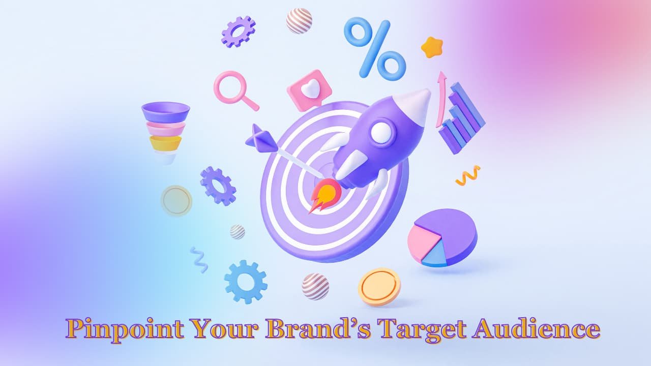 5 Simple Ways to Pinpoint Your Brand’s Target Audience