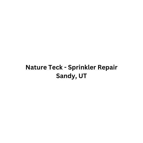 Nature Teck – Sprinkler Repair Sandy, UT