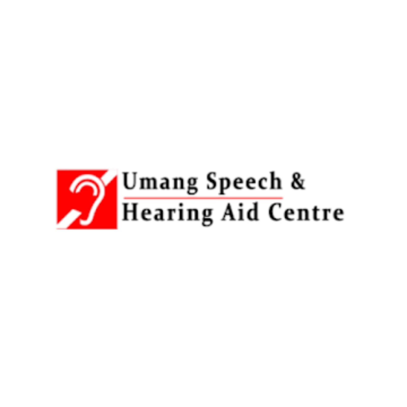 Umang Speech and Hearing Aid Center 1 Umang Speech and Hearing Aid Center